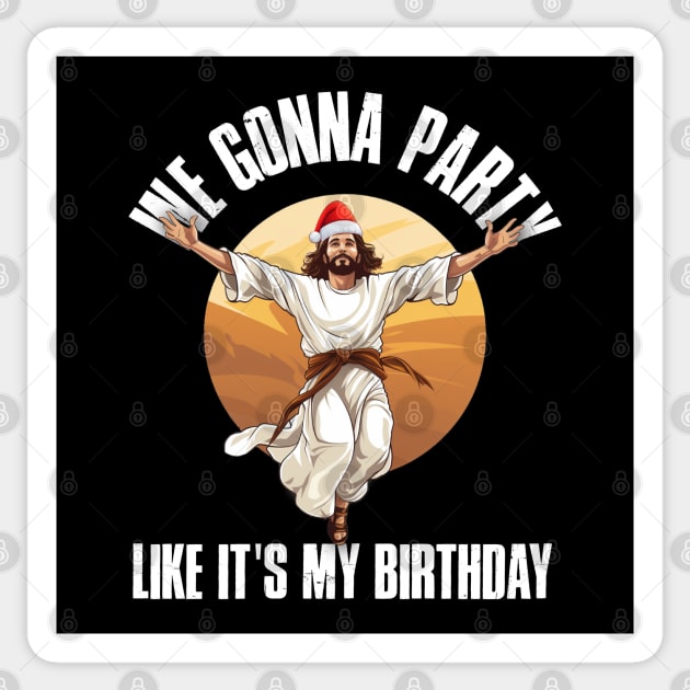 We Gonna Party Like It's My Birthday Sticker by NineBlack